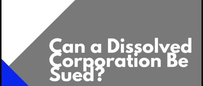 Can a Dissolved Corporation Be Sued?