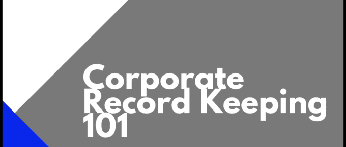 Corporate Record Keeping 101