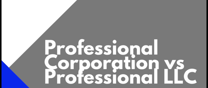 Professional Corporation vs Professional LLC